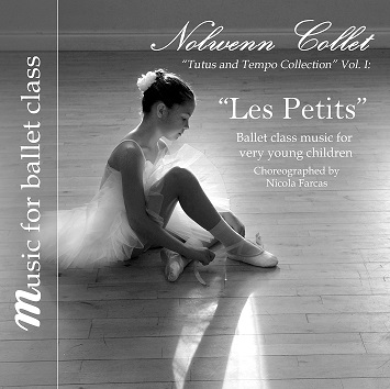 Music for Ballet Class - "Les Petits" Ballet class music for very young children - CD by Nolwenn Collett